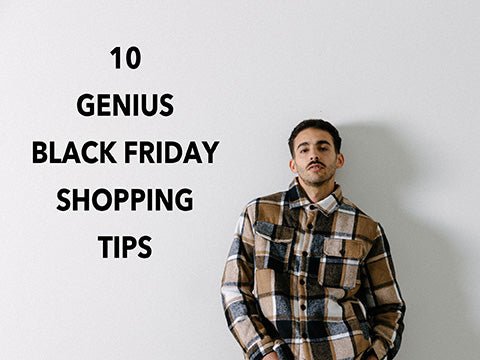 10 Genius Black Friday Shopping Tips To Upgrade Your Wardrobe - XIOS